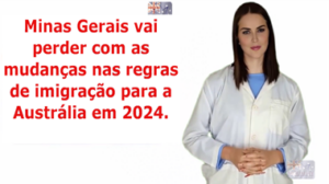 Minas Gerais vai perder com as mudanças nas regras de imigração para a Austrália em 2024.