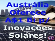 Austrália: AU$ 1 Bilhão para Impulsionar a Inovação Solar Abre Oportunidades para Startups Globais