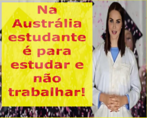 Mudanças na política de imigração para a Austrália: “estudante é para estudar e não trabalhar”.