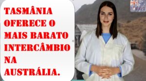 Tasmânia oferece o mais barato intercâmbio na Austrália.