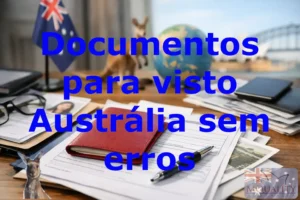 Documentos para visto Austrália sem erros