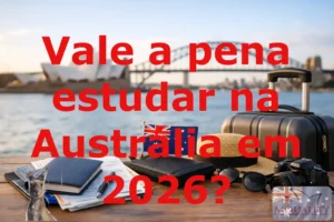 Vale a pena estudar na Austrália em 2026?