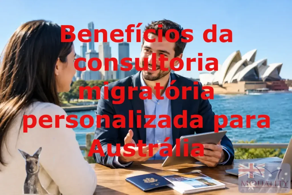 Benefícios da consultoria migratória personalizada para Austrália
