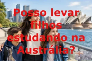 Posso levar filhos estudando na Austrália?