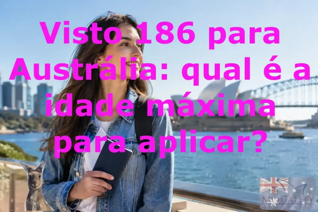 Visto 186 para Austrália: qual é a idade máxima para aplicar?